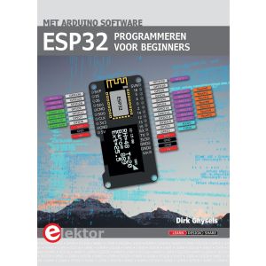 ESP32 programmeren voor beginners - Elektor - Dirk Ghysels - Nederlands 