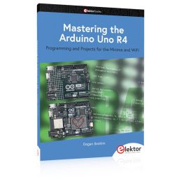 Mastering the Arduino UNO R4 - Programmeren en projecten voor de Minima en WIFI 
