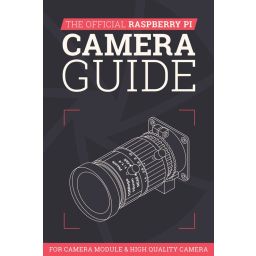 The official Raspberry Pi camera guide 